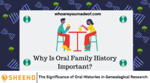 The Significance of Oral Histories in Genealogical Research