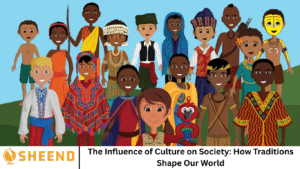The Influence of Culture on Society: How Traditions Shape Our World