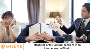 Managing Cross-Cultural Tensions in an Interconnected World